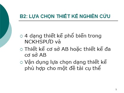 Bài giảng Tập huấn nghiên cứu khoa học sư phạm ứng dụng - Phần B2: Lựa chọn thiết kế nghiên cứu