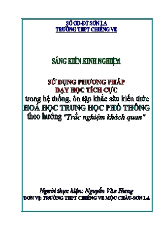 SKKN Sử dụng phương pháp dạy học tích cực trong hệ thống, ôn tập, luyện tập nhằm khắc sâu kiến thức hoá học phổ thông theo hướng trắc nghiệm khách quan đối với học sinh THPT