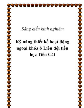 Sáng kiến kinh nghiệm Kỹ năng thiết kế hoạt động ngoại khóa ở Liên đội Tiểu học Tiên Cát