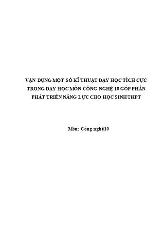 Sáng kiến kinh nghiệm Vận dụng một số kĩ thuật dạy học tích cực trong dạy học môn Công nghệ 10 góp phần phát triển năng lực cho học sinh THPT