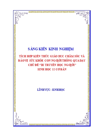 SKKN Tích hợp kiến thức giáo dục chăm sóc và bảo vệ sức khỏe con người thông qua dạy chủ đề: “Di truyền học người” Sinh học 12 cơ bản