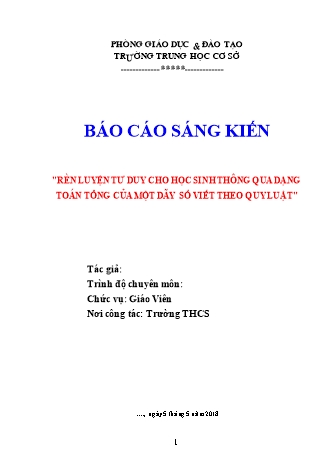 Sáng kiến kinh nghiệm Rèn luyện tư duy cho học sinh thông qua dạng toán tổng của một dãy số viết theo quy luật